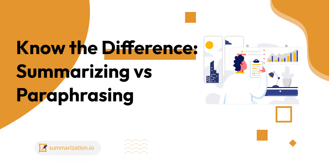 Know the Difference: Summarizing vs. Paraphrasing